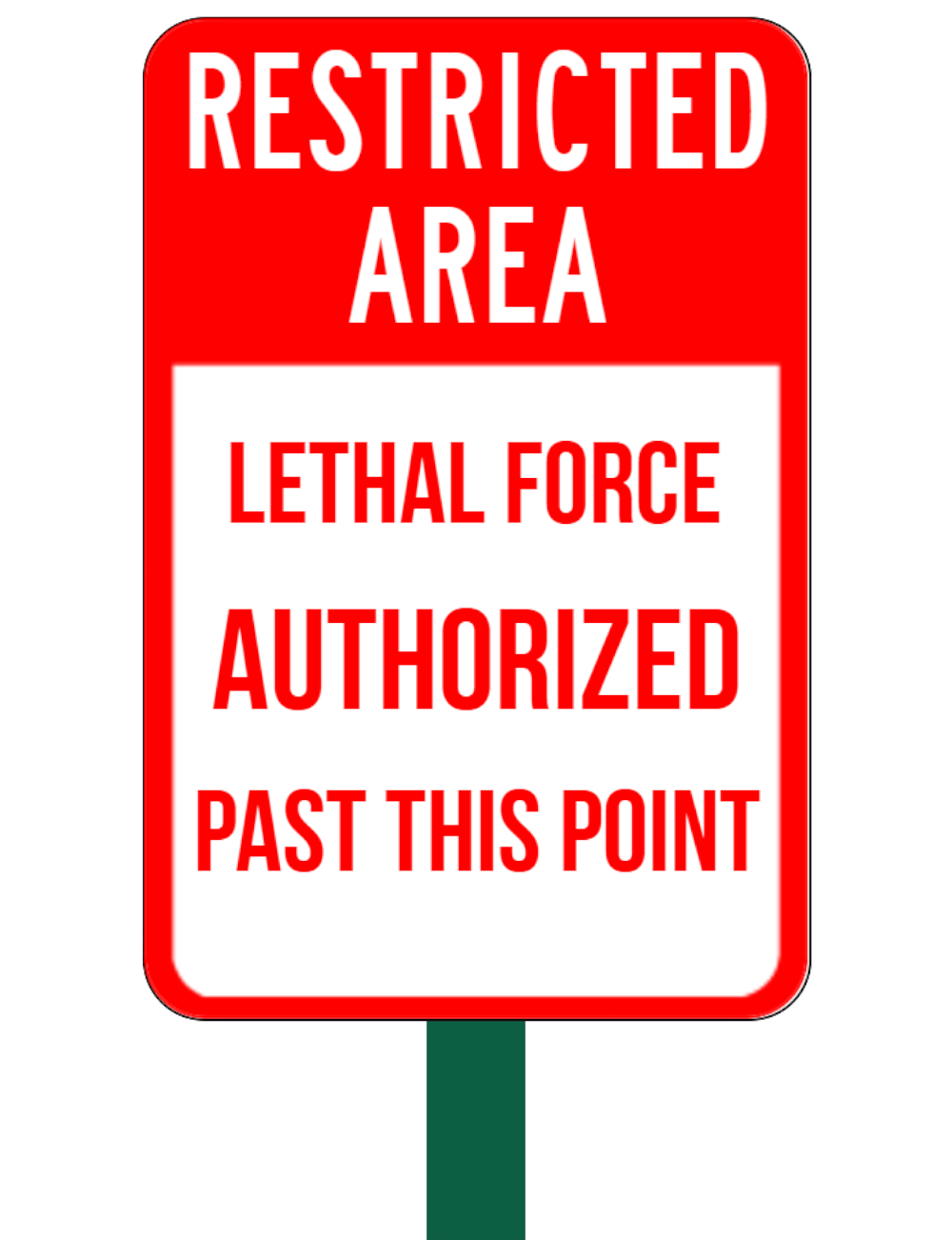 Lethal Force Authorized Past This Point Safety Sign