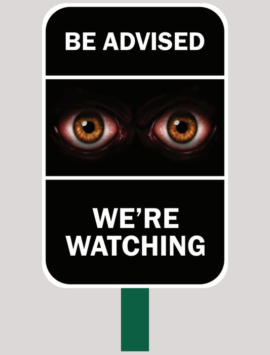 We're Watching Safety Sign